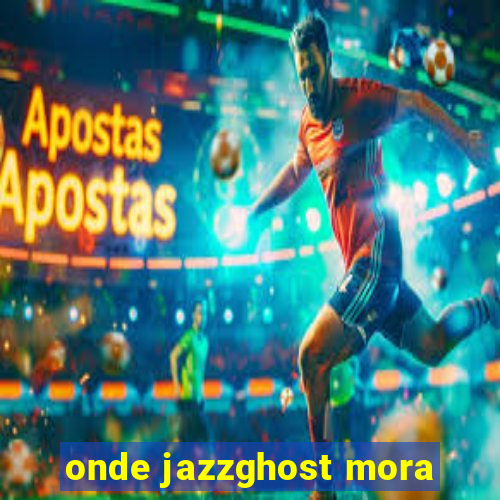 onde jazzghost mora